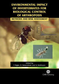 Title: Environmental Impact of Invertebrates for Biological Control of Arthropods: Methods and Risk Assessment, Author: Franz Bigler