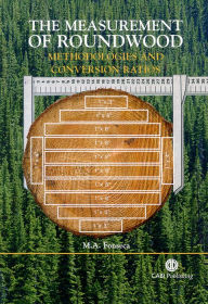 Title: The Measurement of Roundwood: Methodologies and Conversion Ratios, Author: M A Fonseca