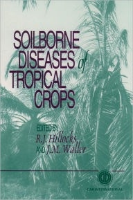 Title: Soilborne Diseases of Tropical Crops, Author: Rory J Hillocks