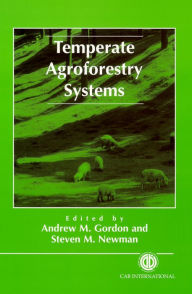 Title: Temperate Agroforestry Systems, Author: Andrew M Gordon