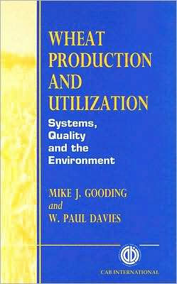 Wheat Production and Utilization: Systems, Quality and Environment
