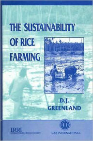 Title: The Sustainability of Rice Farming, Author: D J Greenland