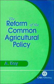 Title: The Reform of the Common Agricultural Policy: The Case of the MacSharry Reforms, Author: CABI