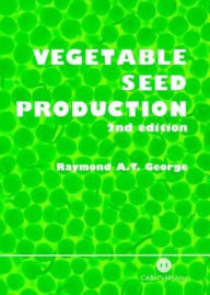 Title: Vegetable Seed Production / Edition 2, Author: George R. A. T.