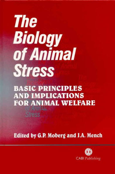 The Biology of Animal Stress: Basic Principles and Implications for Animal Welfare