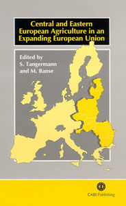 Title: Central and Eastern European Agriculture in an Expanding European Union, Author: Stefan Tangermann