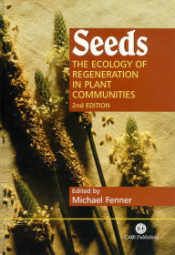 Title: Seeds: The Ecology of Regeneration in Plant Communities / Edition 2, Author: Michael Fenner