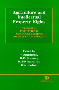 Title: Agriculture and Intellectual Property Rights: Economic, Institutional and Implementation Issues in Biotechnology, Author: Vittorio Santaniello