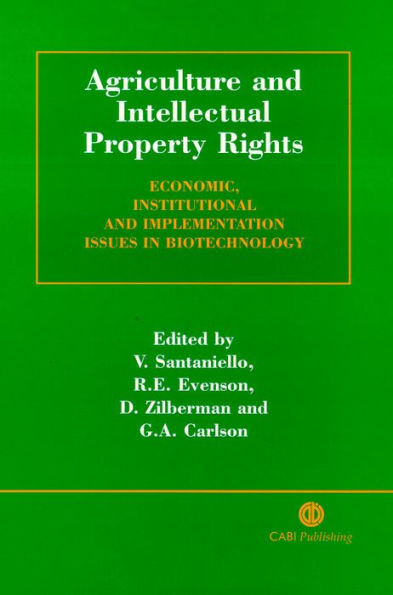 Agriculture and Intellectual Property Rights: Economic, Institutional and Implementation Issues in Biotechnology