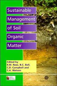 Title: Sustainable Management of Soil Organic Matter, Author: Robert M Rees