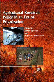 Title: Agricultural Research Policy in an Era of Privatization, Author: Derek Byerlee