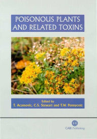 Title: Poisonous Plants and Related Toxins, Author: Thomas Acamovic