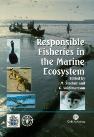 Title: Responsible Fisheries in the Marine Ecosystem, Author: M Sinclair