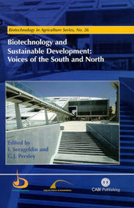 Title: Biotechnology and Sustainable Development: Voices of the South and North, Author: Ismael Serageldin