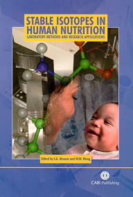 Title: Stable Isotopes in Human Nutrition: Laboratory Methods and Research Applications / Edition 1, Author: S A Abrams