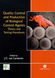 Title: Quality Control and Production of Biological Control Agents: Theory and Testing Procedures, Author: J. C. van Lenteren