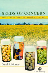 Title: Seeds of Concern: The Genetic Manipulation of Plants, Author: D A Murray