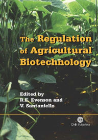 Title: The Regulation of Agricultural Biotechnology, Author: Robert E Evenson