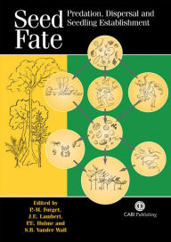 Title: Seed Fate: Predation, Dispersal and Seedling Establishment, Author: Pierre M Forget