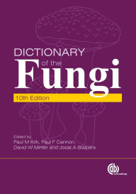 Title: Dictionary of the Fungi / Edition 9, Author: Paul M. Kirk