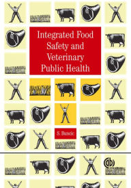 Title: Integrated Food Safety and Veterinary Public Health, Author: S Buncic