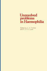 Title: Unresolved problems in Haemophilia, Author: C.D. Forbes