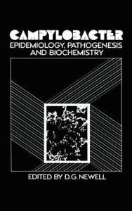 Title: Campylobacter: Epidemiology, Pathogenesis and Biochemistry / Edition 1, Author: Diane G. Newell