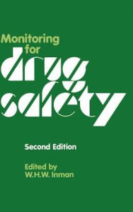 Title: Monitoring for Drug Safety / Edition 2, Author: W.H. Inman