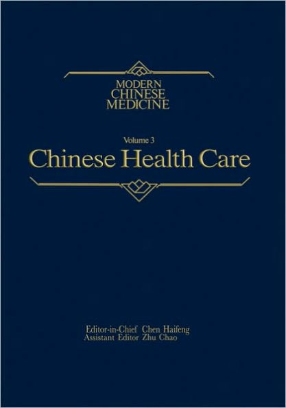 Chinese Health Care Modern Chinese Medicine, Volume 3: A Comprehensive Review of the Health Services of the People's Republic of China / Edition 1