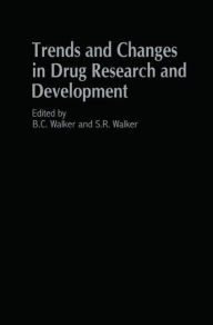 Title: Trends and Changes in Drug Research and Development / Edition 1, Author: S.R. Walker