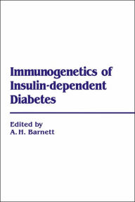 Title: Immunogenetics of Insulin Dependent Diabetes / Edition 1, Author: A.B. Barnett