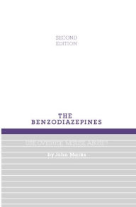 Title: Benzodiazepines, Use, Overuse, Misuse and Abuse / Edition 2, Author: J. Marks