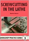 Title: Screwcutting in the Lathe, Author: Martin Cleeve