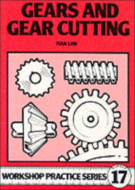 Title: Gears and Gear Cutting, Author: Ivan R. Law