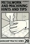Metalwork and Machining Hints and Tips