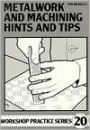 Metalwork and Machining Hints and Tips