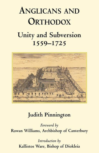 Anglicans and Orthodox: Unity and Subversion 1559-1725