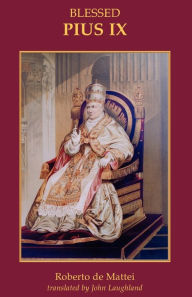 Title: Pius IX, Author: Roberto De Mattei