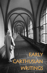 Title: Early Carthusian Writings, Author: Saint Bruno