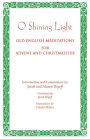 O Shining Light. Old English Meditations for Advent and Christmastide