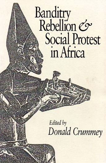 Banditry, Rebellion and Social Protest in Africa