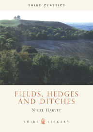 Title: Fields, Hedges and Ditches, Author: Nigel Harvey