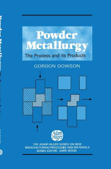 Powder Metallurgy: The process and its products / Edition 1