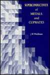 Title: Superconductivity of Metals and Cuprates / Edition 1, Author: J.R Waldram