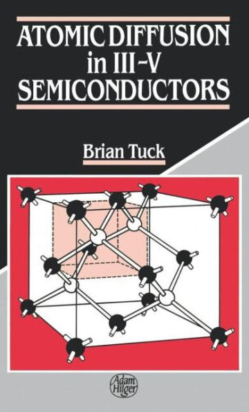 Atomic Diffusion in III-V Semiconductors / Edition 1