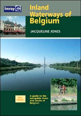 Inland Waterways of Belgium: A Guide to Navigable Rivers and Canals of Belgium