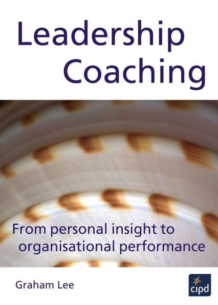 Leadership Coaching: From Personal Insight to Organisational Performance