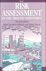 Title: Risk Assessment in the Process Industries / Edition 2, Author: Robin Turney