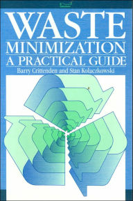 Title: Waste Minimization: A Practical Guide, Author: Barry Crittenden