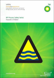 Title: Hazards of Water (Sharing the Experience: BP Process Safety Series), Author: BP Safety Group